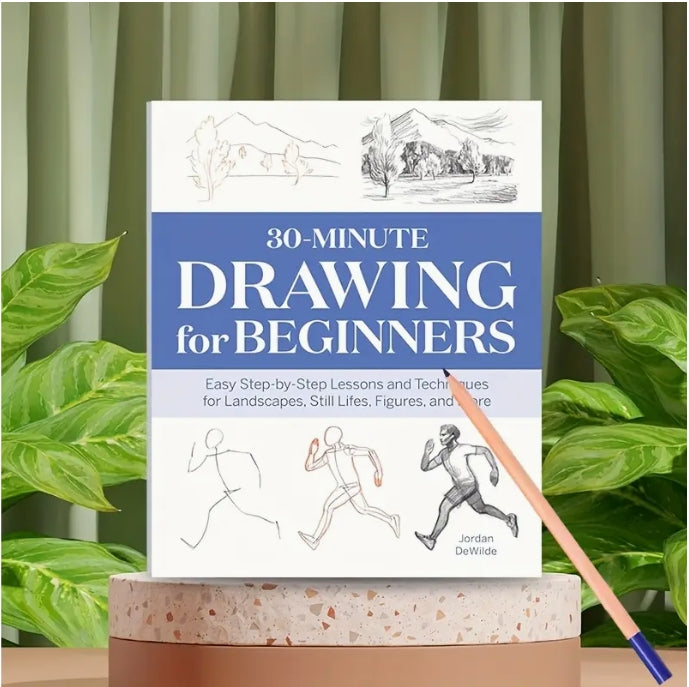 30-Minute Drawing for Beginners by Dowson, Easy Step-by-Step Lessons الرسم للمبتدئين في 30 دقيقة, دروس سهلة خطوة بخطوة من داوسون